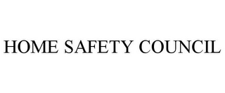 HOME SAFETY COUNCIL