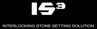 IS3 INTERLOCKING STONE SETTING SOLUTION