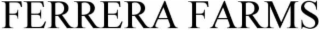 FERRERA FARMS NATURALS
