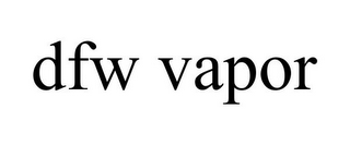 DFW VAPOR