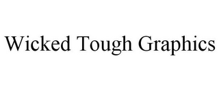 WICKED TOUGH GRAPHICS