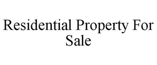 RESIDENTIAL PROPERTY FOR SALE