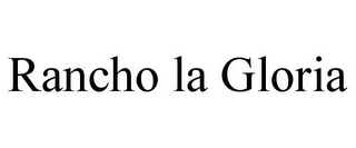 RANCHO LA GLORIA