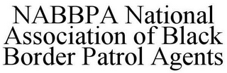 NABBPA NATIONAL ASSOCIATION OF BLACK BORDER PATROL AGENTS