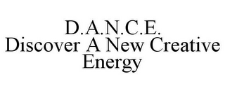 D.A.N.C.E. DISCOVER A NEW CREATIVE ENERGY