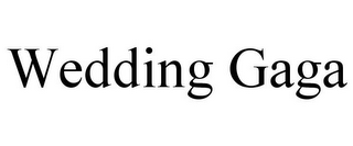 WEDDING GAGA