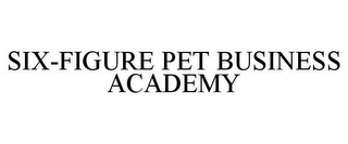 SIX-FIGURE PET BUSINESS ACADEMY