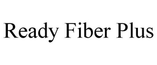 READY FIBER PLUS