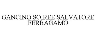 GANCINO SOIREE SALVATORE FERRAGAMO