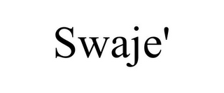 SWAJE'