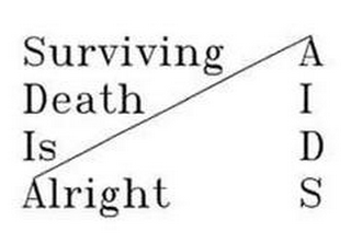 SURVIVING DEATH IS ALRIGHT A I D S