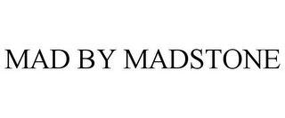 MAD BY MADSTONE