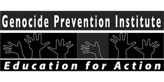 GENOCIDE PREVENTION INSTITUTE EDUCATIONFOR ACTION