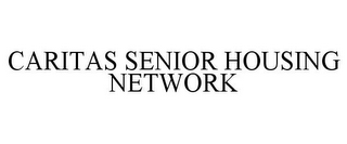 CARITAS SENIOR HOUSING NETWORK