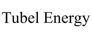 TUBEL ENERGY