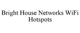BRIGHT HOUSE NETWORKS WIFI HOTSPOTS