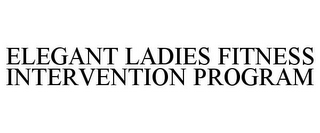 ELEGANT LADIES FITNESS INTERVENTION PROGRAM