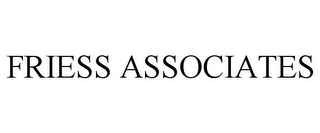 FRIESS ASSOCIATES