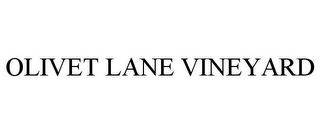 OLIVET LANE VINEYARD