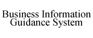 BUSINESS INFORMATION GUIDANCE SYSTEM