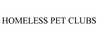 HOMELESS PET CLUBS