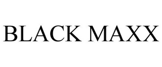 BLACK MAXX