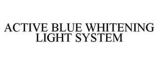 ACTIVE BLUE WHITENING LIGHT SYSTEM