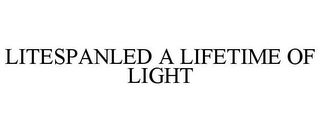 LITESPANLED A LIFETIME OF LIGHT