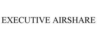 EXECUTIVE AIRSHARE