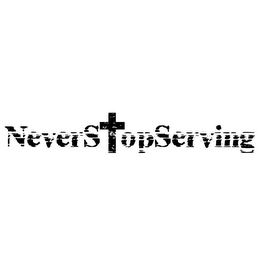 NEVERSTOPSERVING