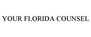 YOUR FLORIDA COUNSEL