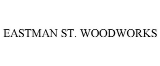 EASTMAN ST. WOODWORKS