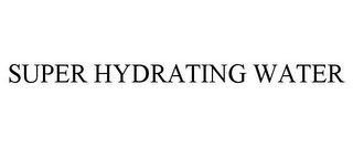 SUPER HYDRATING WATER