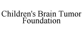 CHILDREN'S BRAIN TUMOR FOUNDATION