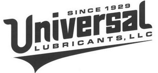 SINCE 1929 UNIVERSAL LUBRICANTS, LLC