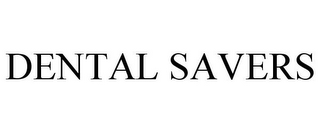 DENTAL SAVERS