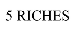 5 RICHES