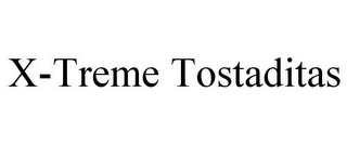 X-TREME TOSTADITAS