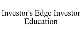 INVESTOR'S EDGE INVESTOR EDUCATION