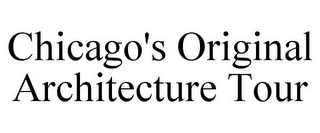 CHICAGO'S ORIGINAL ARCHITECTURE TOUR