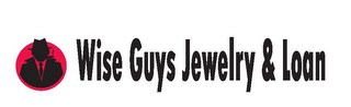 WISE GUYS JEWELRY & LOAN