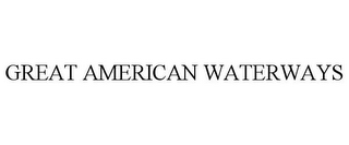 GREAT AMERICAN WATERWAYS