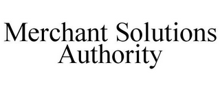 MERCHANT SOLUTIONS AUTHORITY