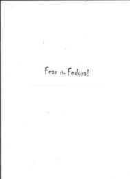 FEAR THE FEDORA!