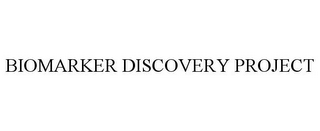 BIOMARKER DISCOVERY PROJECT