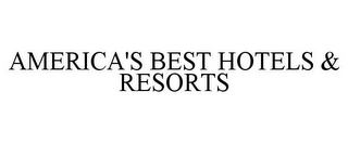 AMERICA'S BEST HOTELS & RESORTS