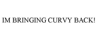 IM BRINGING CURVY BACK!