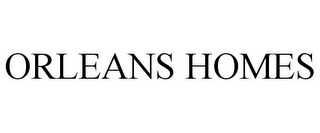 ORLEANS HOMES