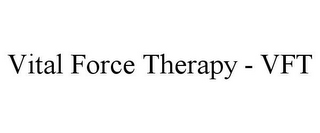 VITAL FORCE THERAPY - VFT