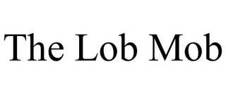 THE LOB MOB
